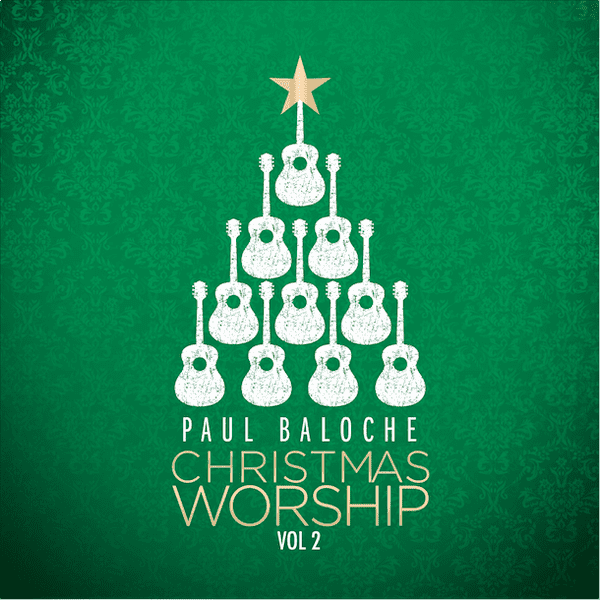 Paul Baloche Christmas Worship Vol 1 & 2 Digital Songbook